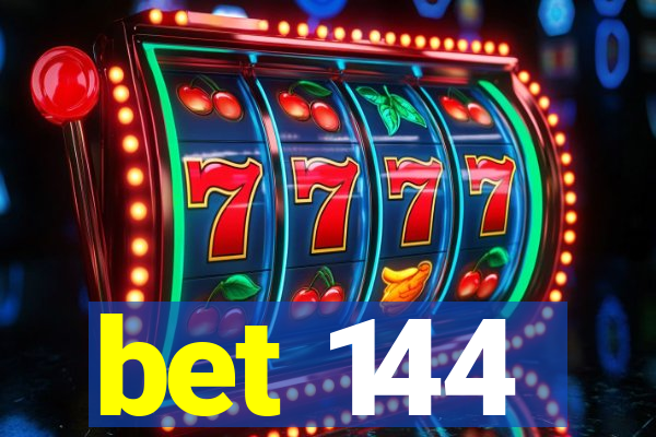 bet 144